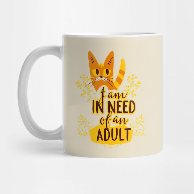 Funny I am in Need of an Adult by CoffeeandTeas